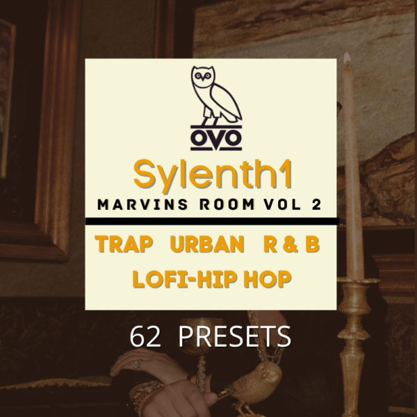 "Sylenth1 VST OVO Marvins Room Vol 2 Presets"